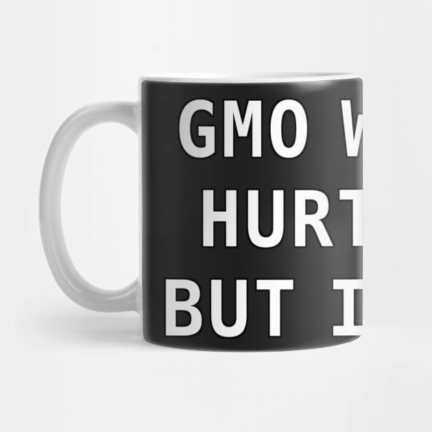 GMO Won't Hurt You by Wormunism